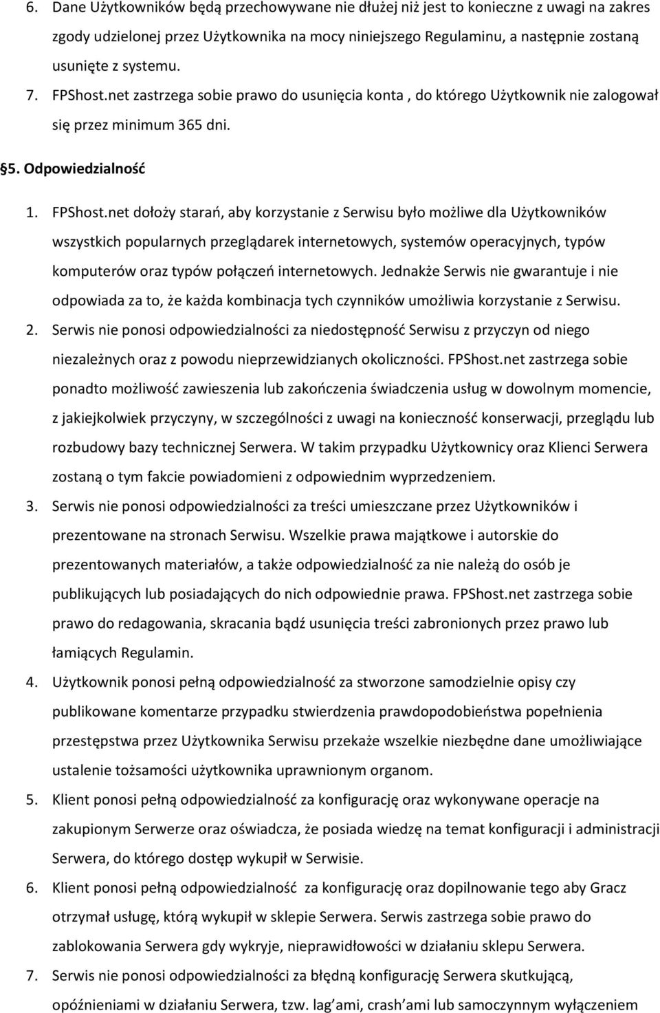 net dołoży starań, aby korzystanie z Serwisu było możliwe dla Użytkowników wszystkich popularnych przeglądarek internetowych, systemów operacyjnych, typów komputerów oraz typów połączeń internetowych.