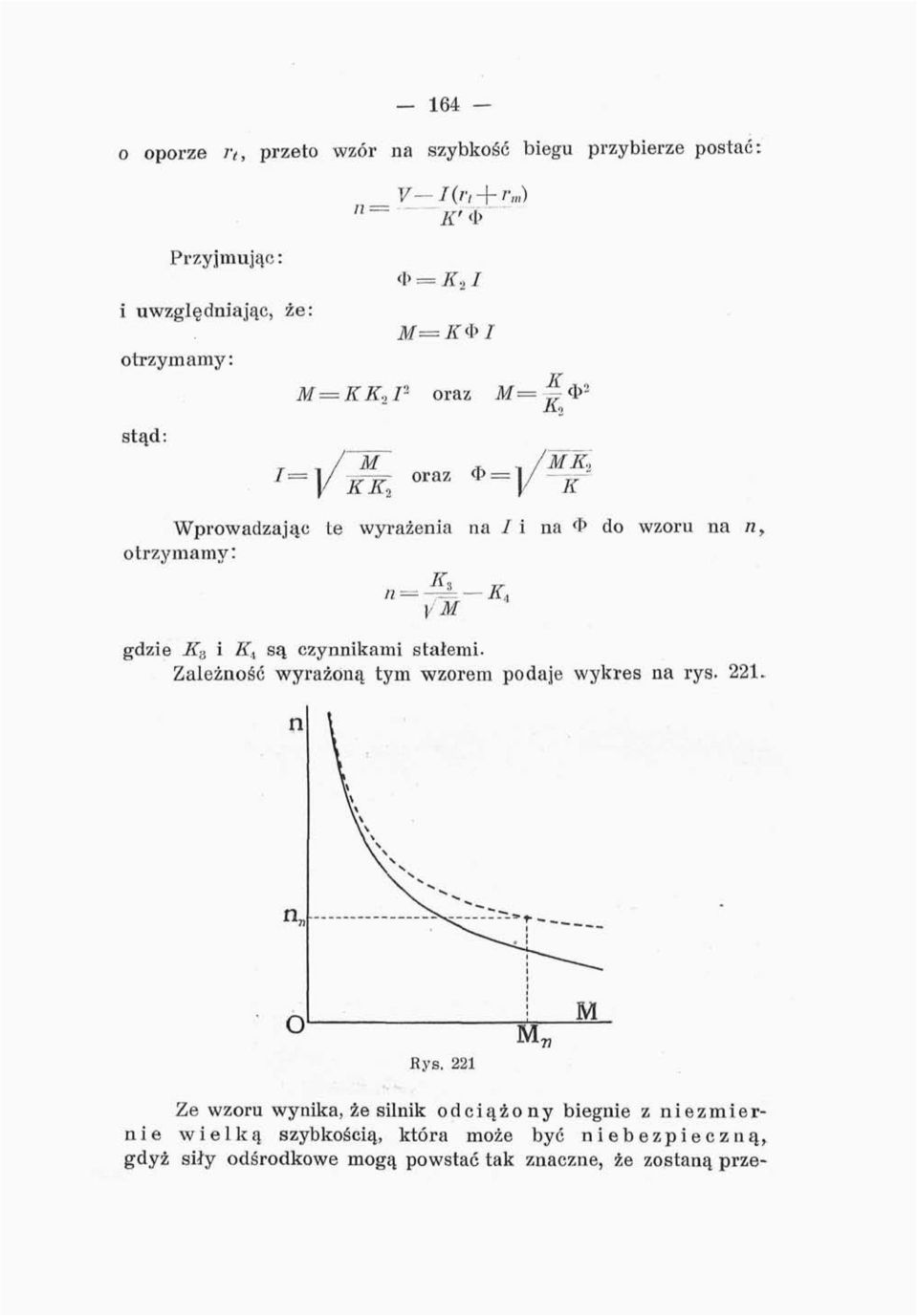 ^ są czynnikami stałemi. Zależność wyrażoną tym wzorem podaje wykres na rys. 221. Rys.