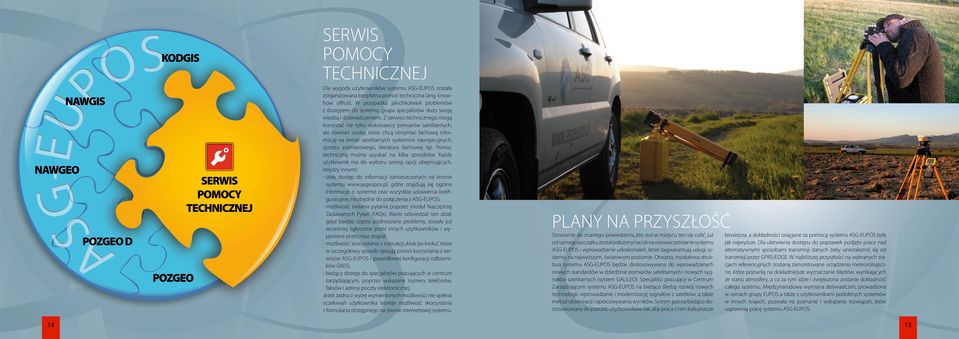Z serwisu technicznego mogą korzystać nie tylko wykonawcy pomiarów satelitarnych, ale również osoby, które chcą otrzymać fachową informację na temat satelitarnych systemów nawigacyjnych, sprzętu