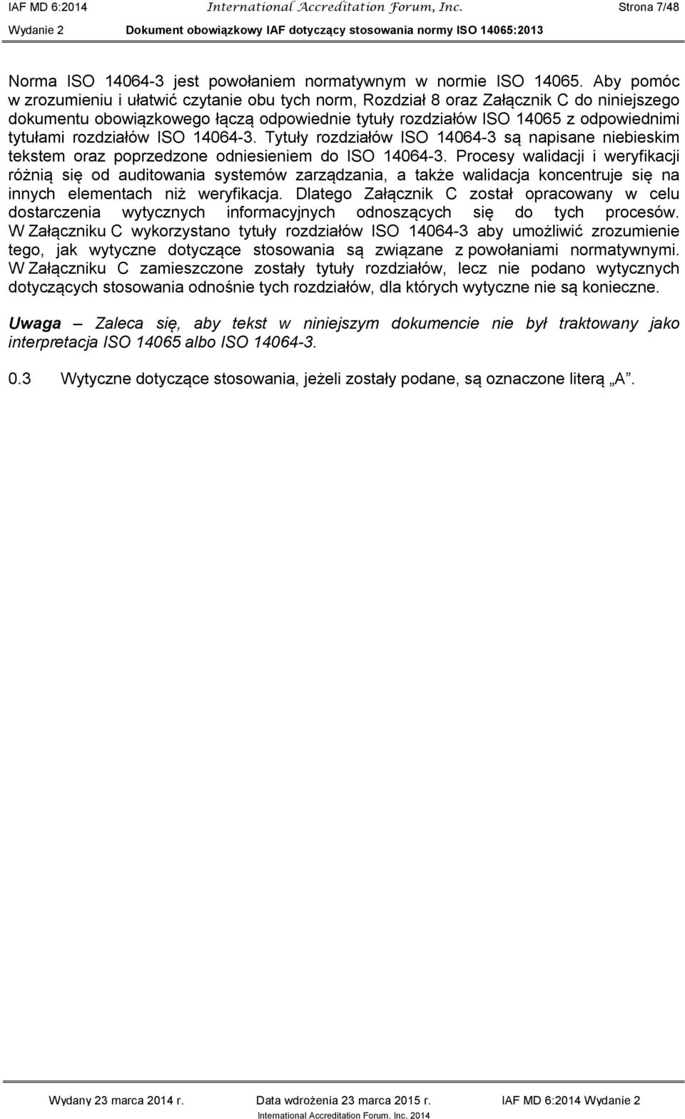 rozdziałów ISO 14064-3. Tytuły rozdziałów ISO 14064-3 są napisane niebieskim tekstem oraz poprzedzone odniesieniem do ISO 14064-3.