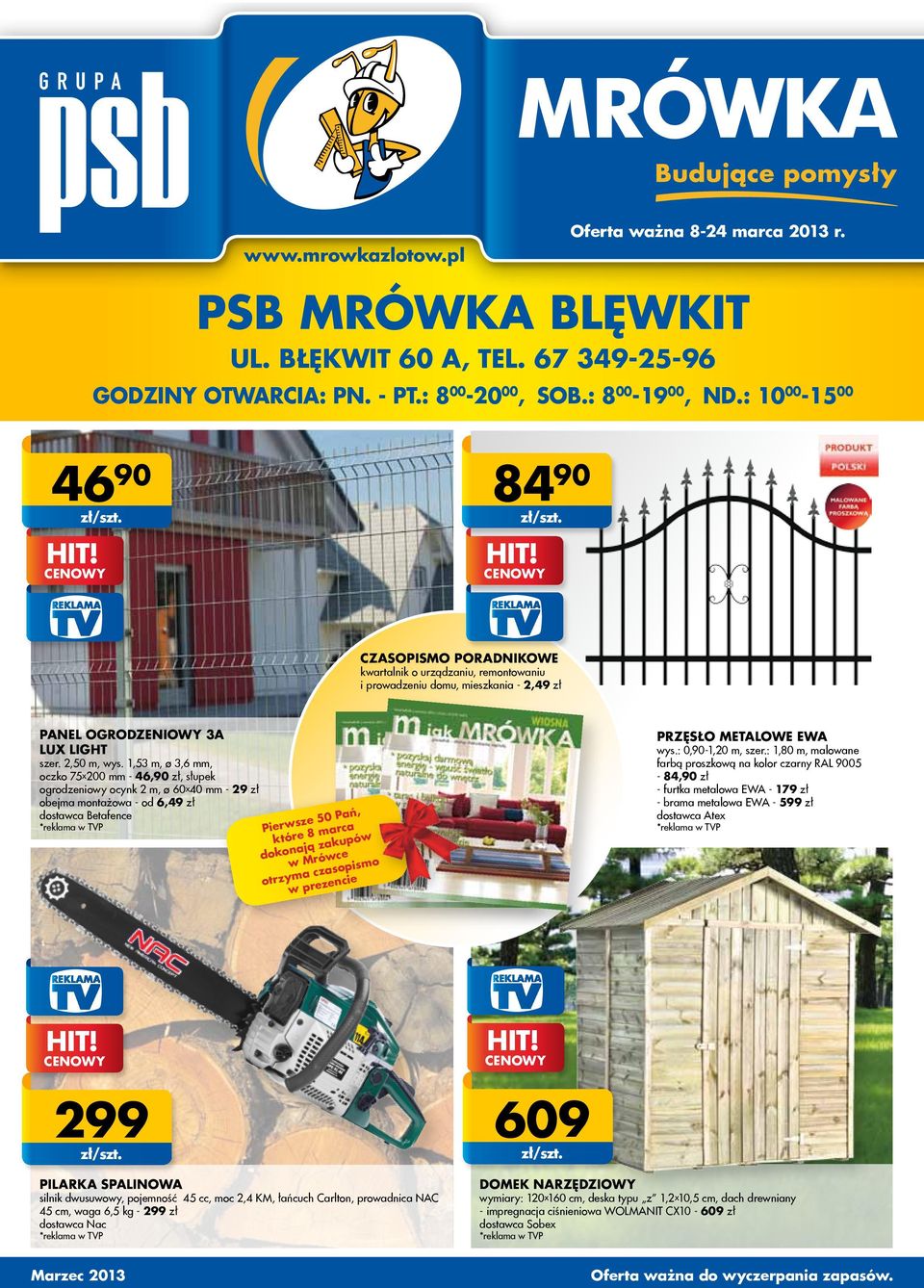 1,53 m, ø 3,6 mm, oczko 75x200 mm - 46,90 zł, słupek ogrzeniowy ocynk 2 m, ø 60x40 mm - 29 zł obejma montażowa - 6,49 zł dostawca Betafence *reklama w TVP Pierwsze 50 Pań, które 8 marca dokonają