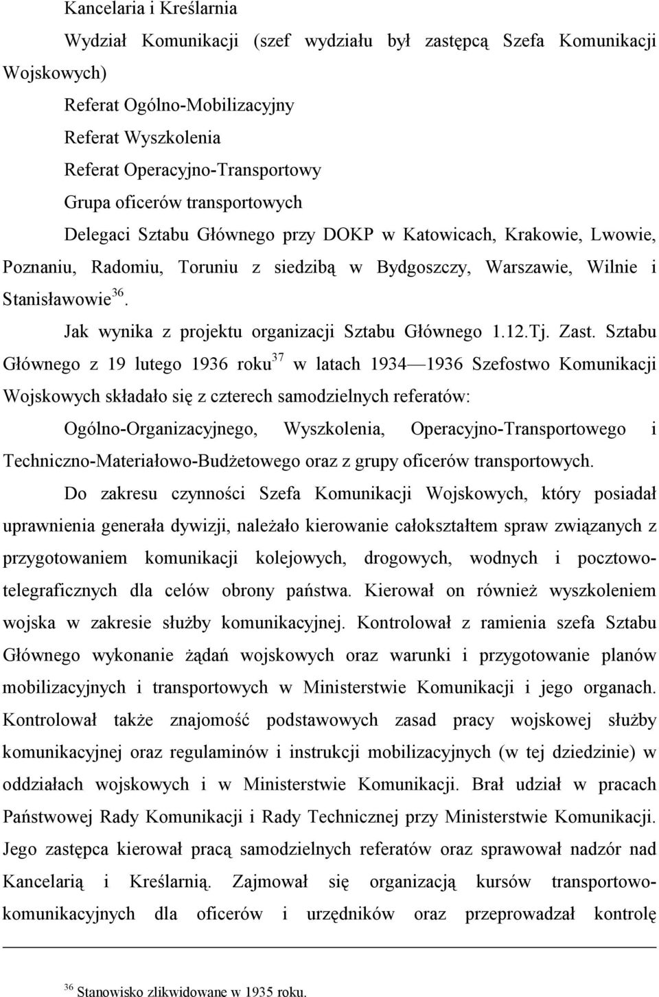 Jak wynika z projektu organizacji Sztabu Głównego 1.12.Tj. Zast.