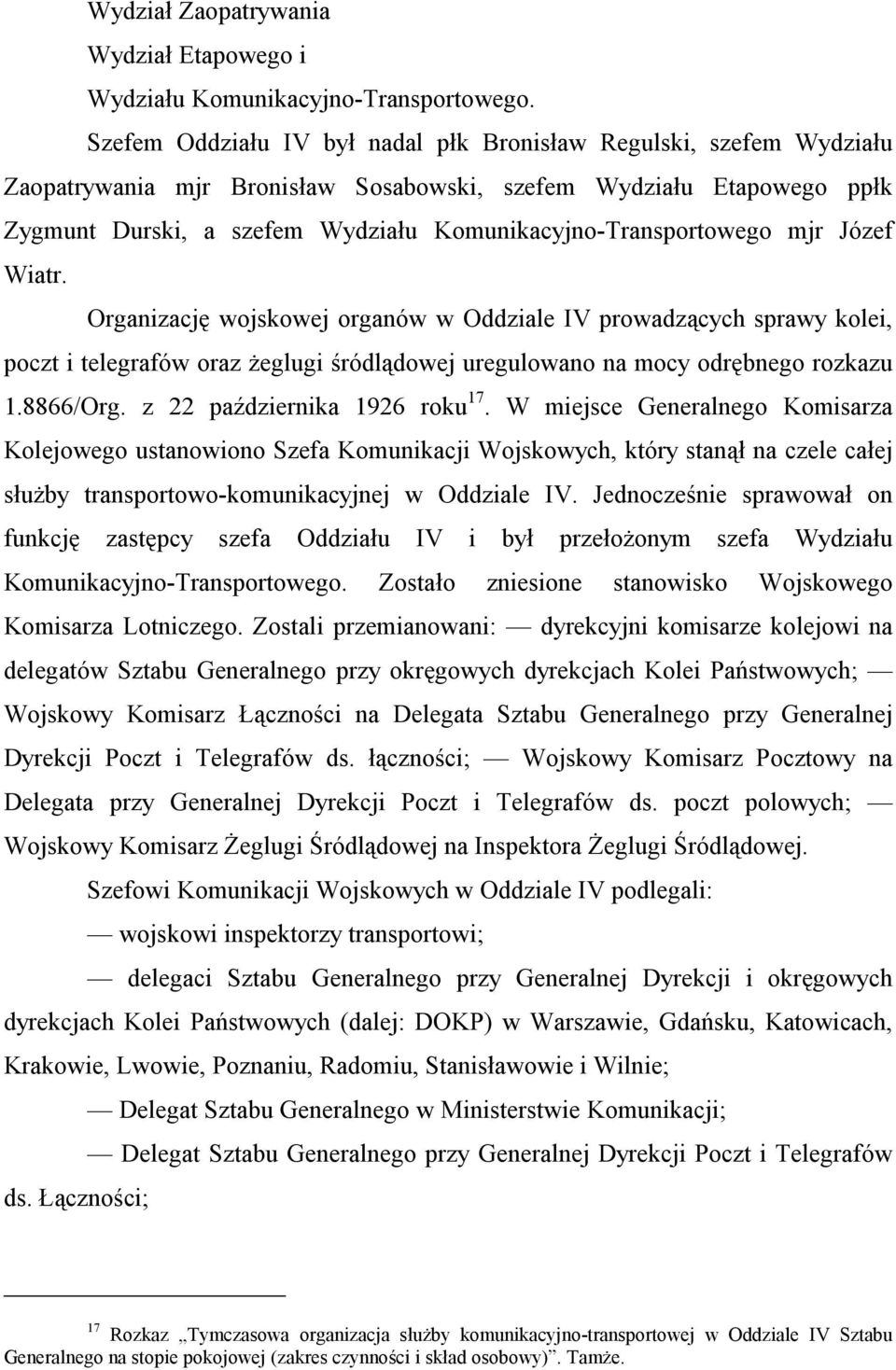 Komunikacyjno-Transportowego mjr Józef Wiatr.