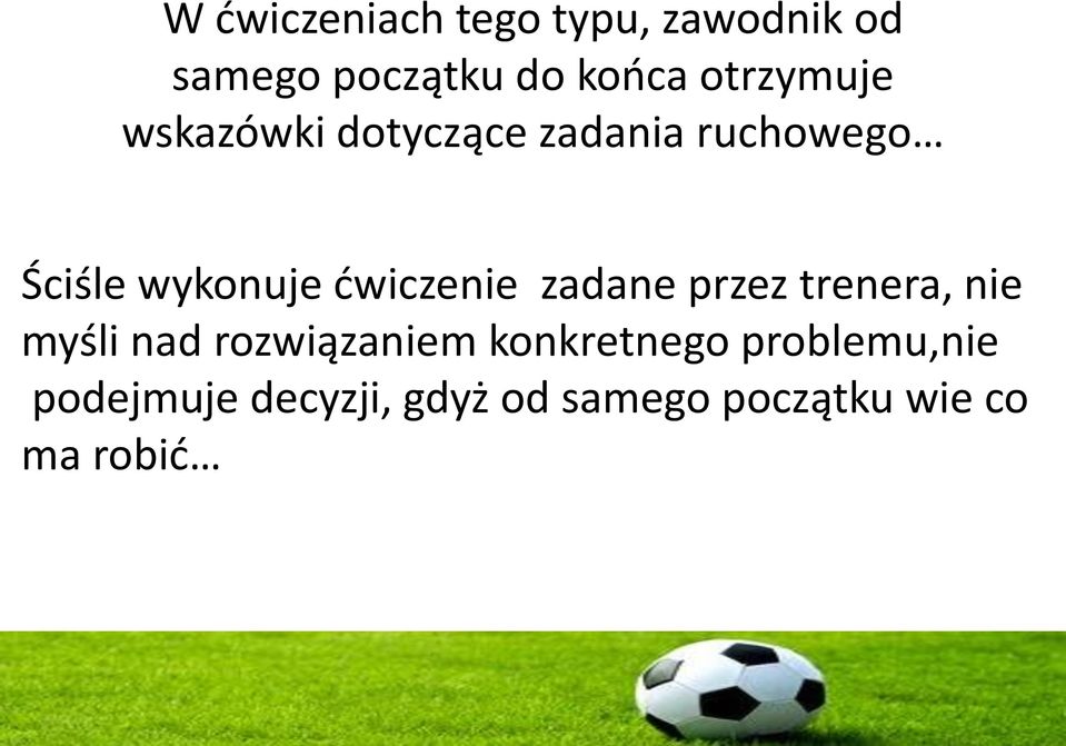 ćwiczenie zadane przez trenera, nie myśli nad rozwiązaniem