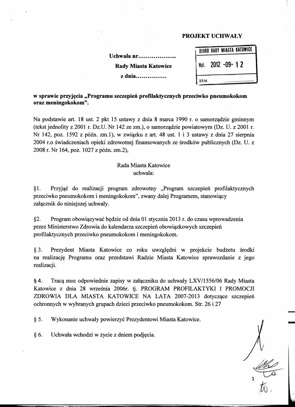 1592 z późno zm.l ), w związku z art. 48 ust. 1 i 3 ustawy z dnia 27 sierpnia 2004 r.o świadczeniach opieki zdrowotnej finansowanych ze środków publicznych (Dz. U. z 2008 r. Nr 164, poz.