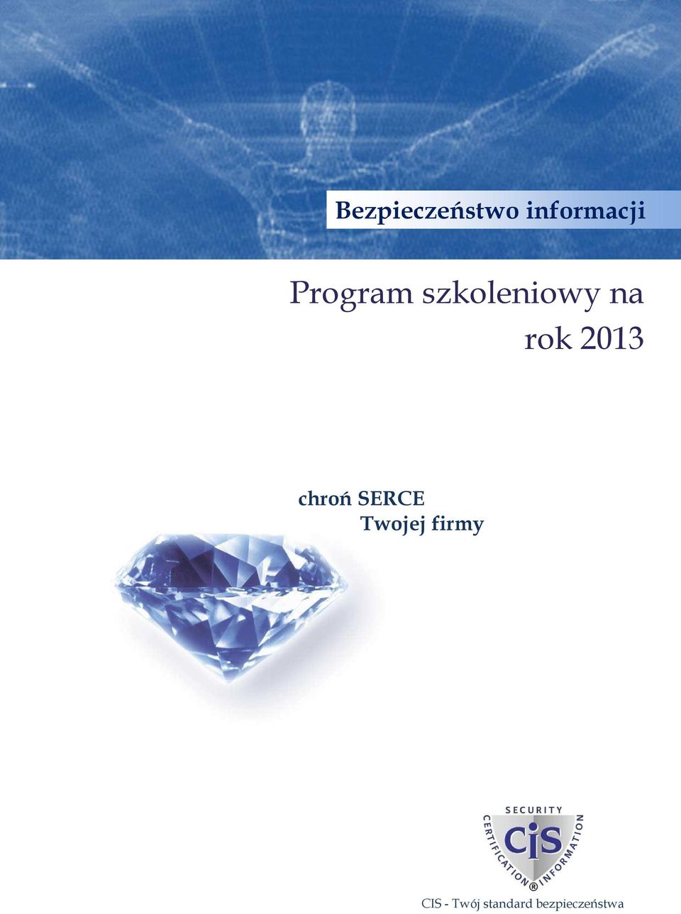 2013 chroń SERCE Twojej firmy