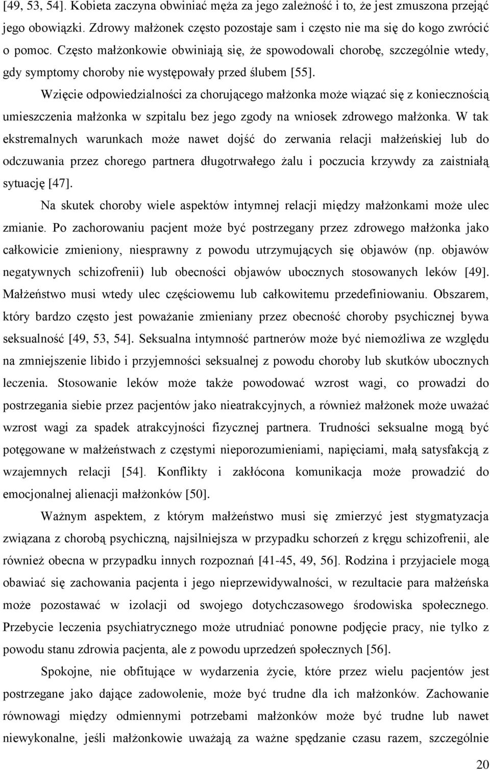 Wzięcie odpowiedzialności za chorującego małżonka może wiązać się z koniecznością umieszczenia małżonka w szpitalu bez jego zgody na wniosek zdrowego małżonka.