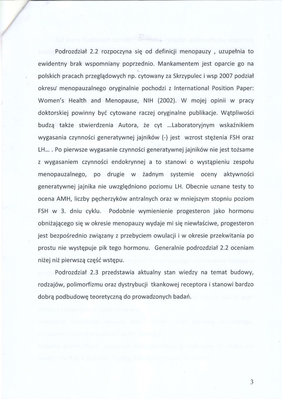 W mojej opinii w pracy doktorskiej powinny byi cytowane raczej oryginalne publikacje. Wqtpliwo5ci budzq tak2e stwierdzenia Autora, 2e cyt.