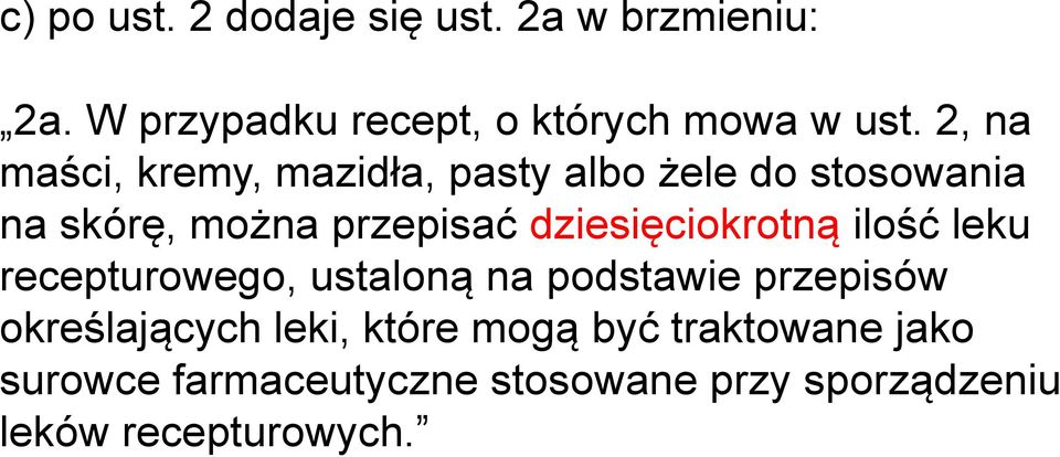 dziesięciokrotną ilość leku recepturowego, ustaloną na podstawie przepisów określających