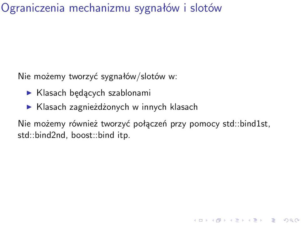 Klasach zagnieżdżonych w innych klasach Nie możemy również