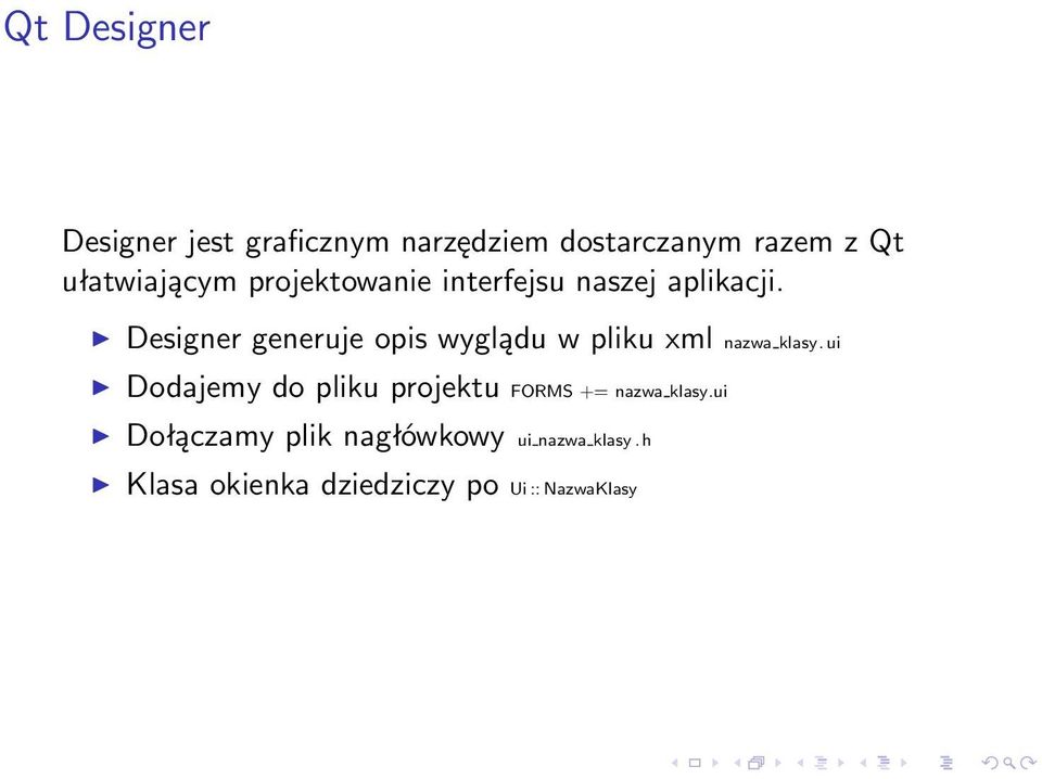 Designer generuje opis wyglądu w pliku xml nazwa klasy.
