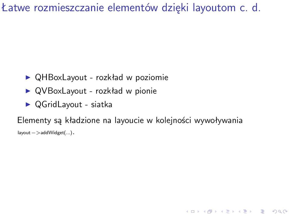 QHBoxLayout - rozkład w poziomie QVBoxLayout - rozkład