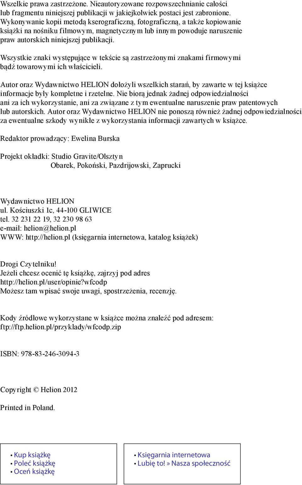 Wszystkie znaki występujące w tekście są zastrzeżonymi znakami firmowymi bądź towarowymi ich właścicieli.