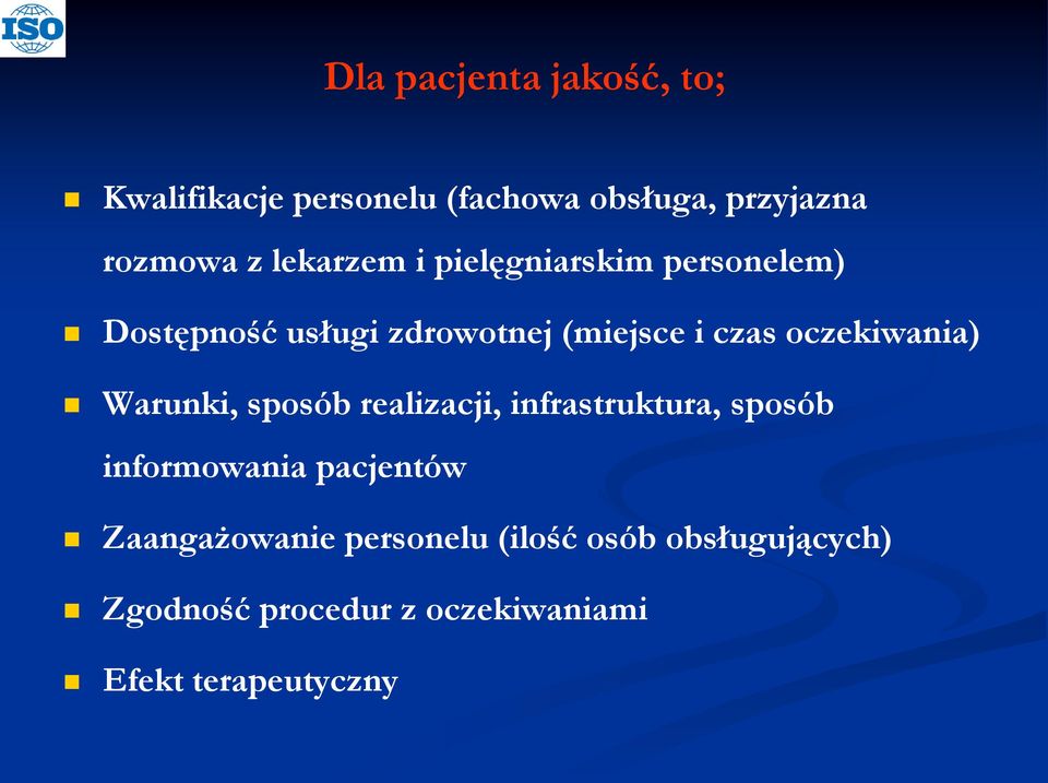 oczekiwania) Warunki, sposób realizacji, infrastruktura, sposób informowania pacjentów