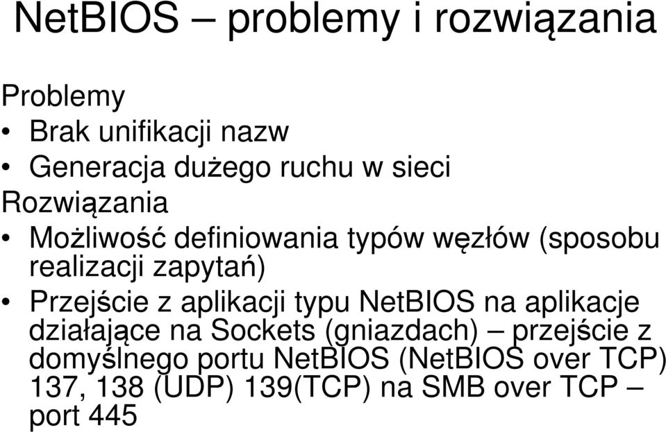 Przejście z aplikacji typu NetBIOS na aplikacje działające na Sockets (gniazdach)