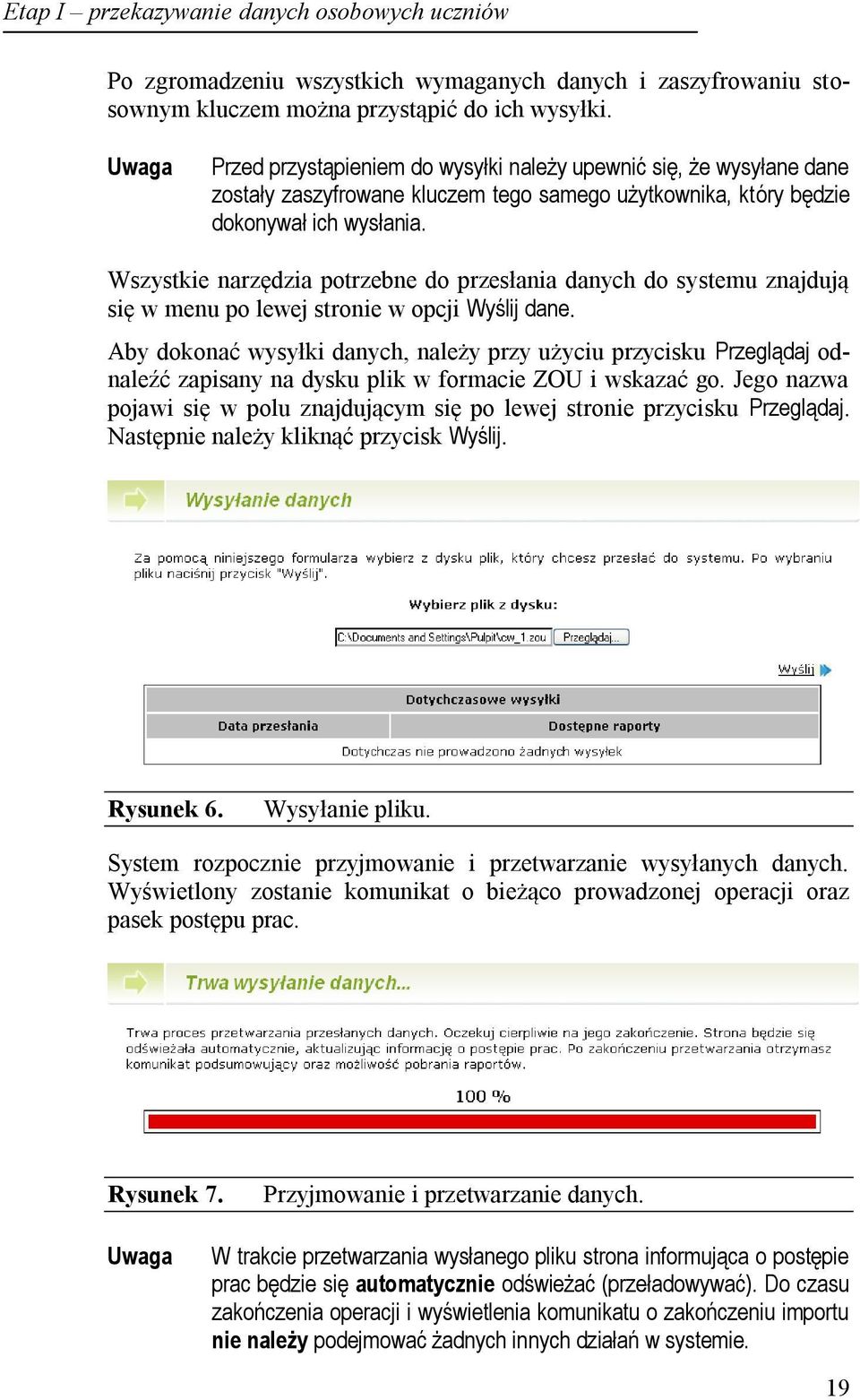 Wszystkie narzędzia potrzebne do przesłania danych do systemu znajdują się w menu po lewej stronie w opcji Wyślij dane.