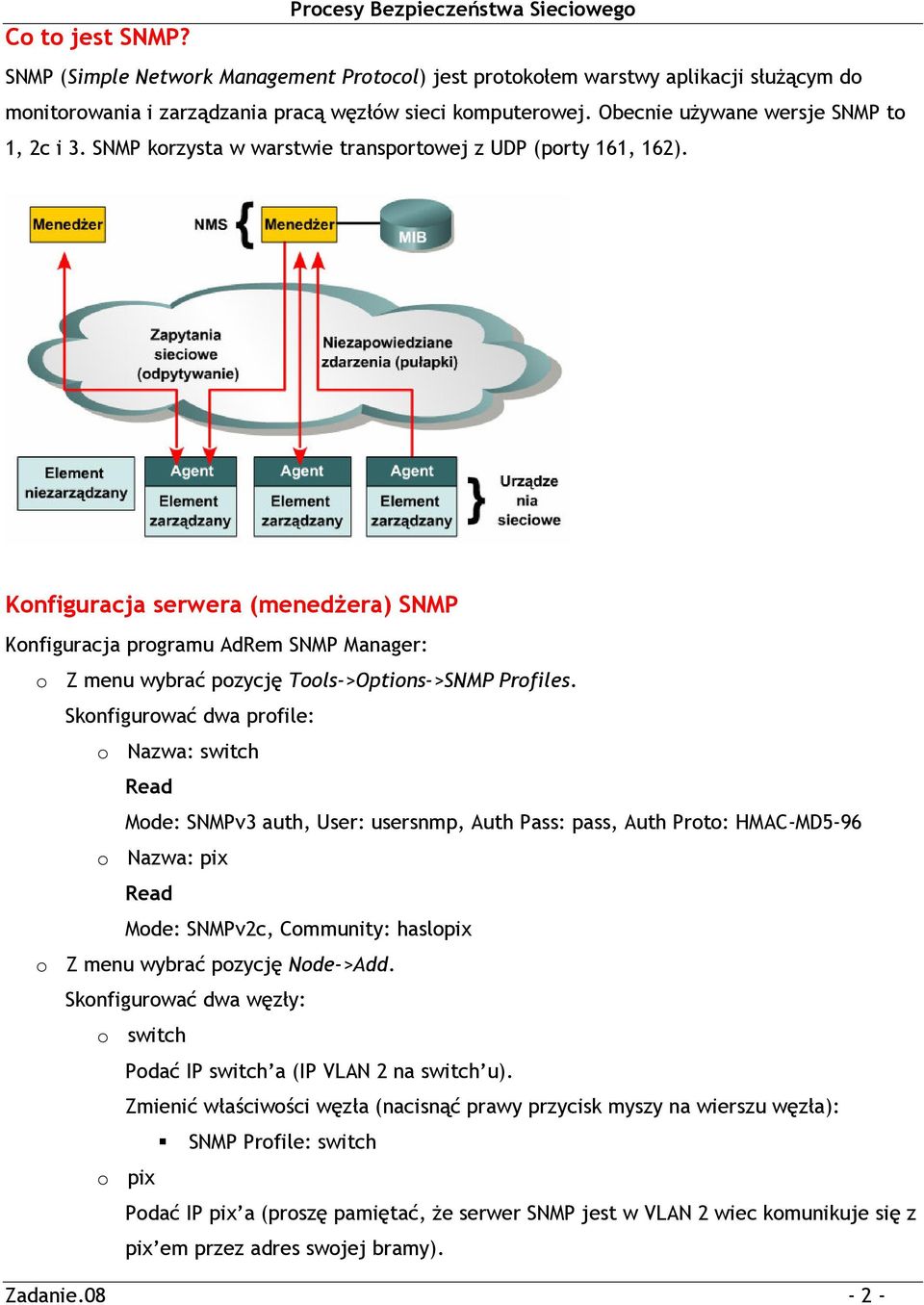 Konfiguracja serwera (menedżera) SNMP Konfiguracja programu AdRem SNMP Manager: o Z menu wybrać pozycję Tools->Options->SNMP Profiles.