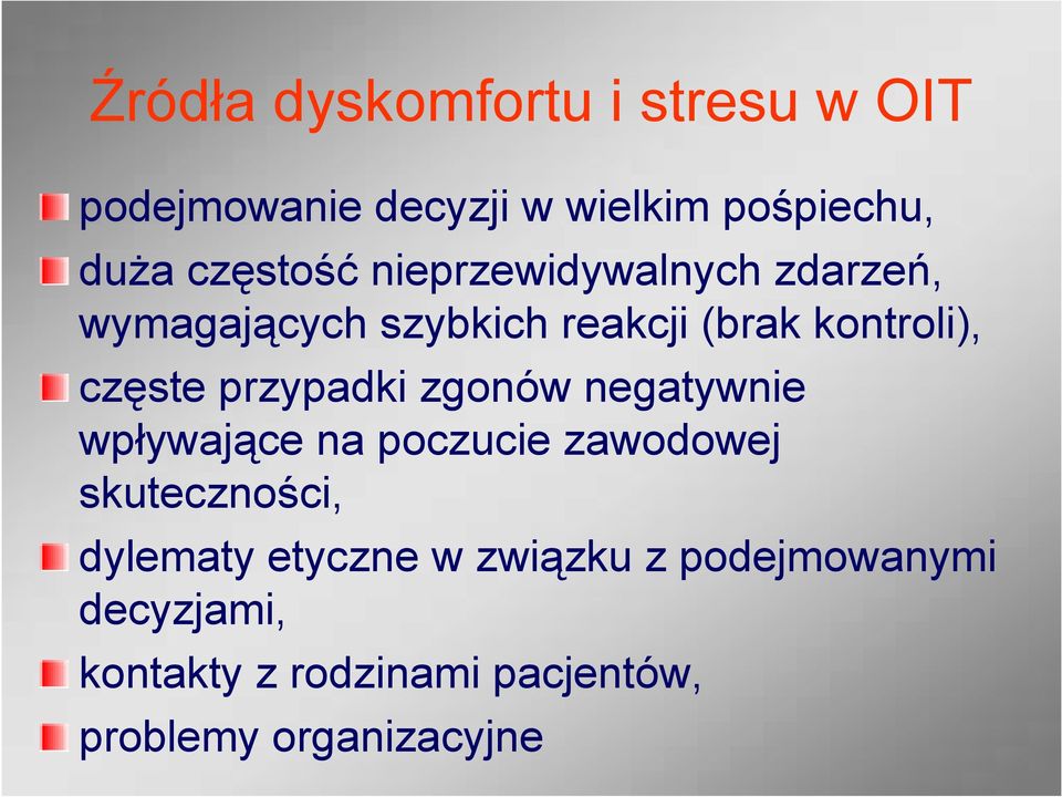 częste przypadki zgonów negatywnie wpływające na poczucie zawodowej skuteczności,
