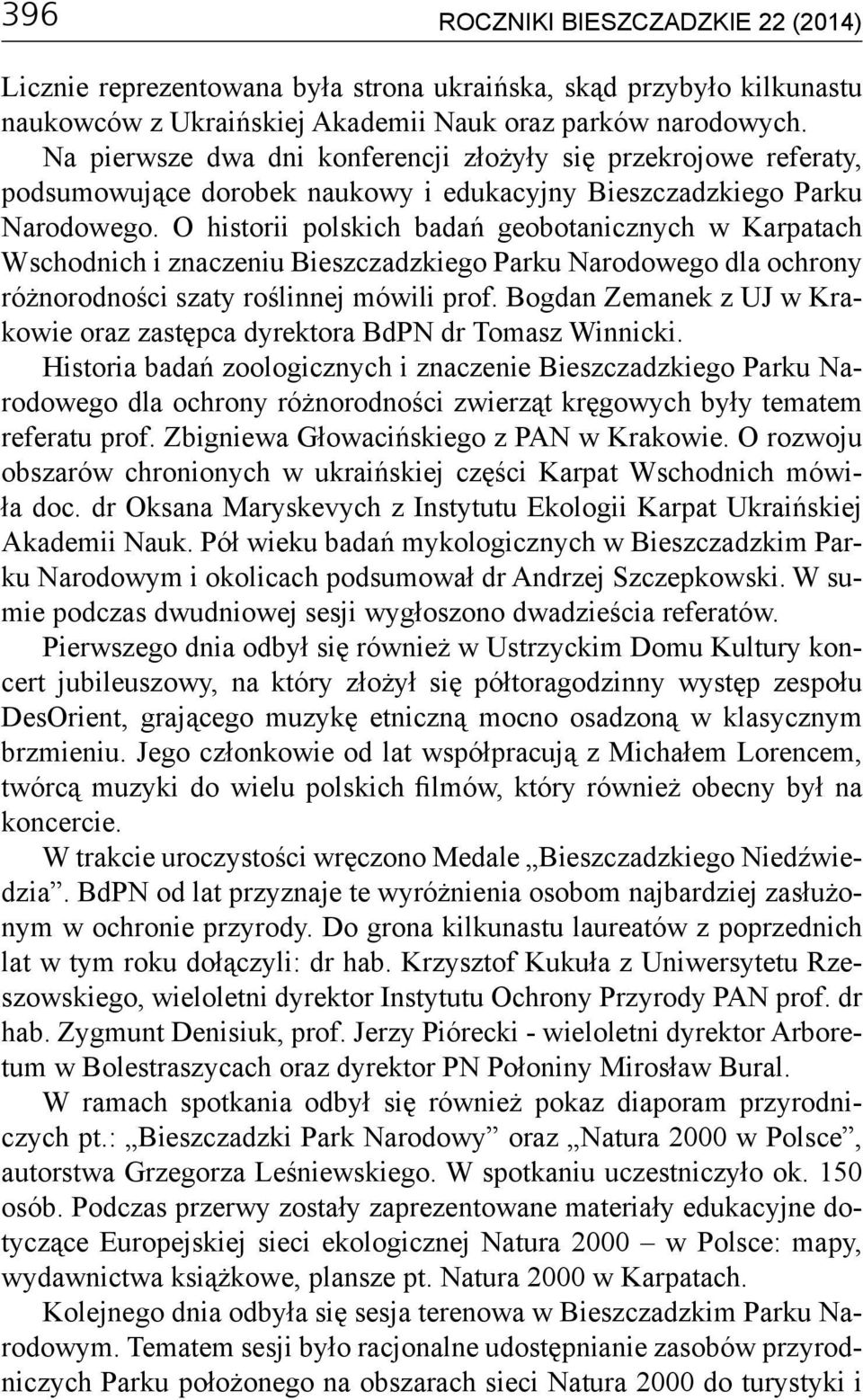 O historii polskich badań geobotanicznych w Karpatach Wschodnich i znaczeniu Bieszczadzkiego Parku Narodowego dla ochrony różnorodności szaty roślinnej mówili prof.