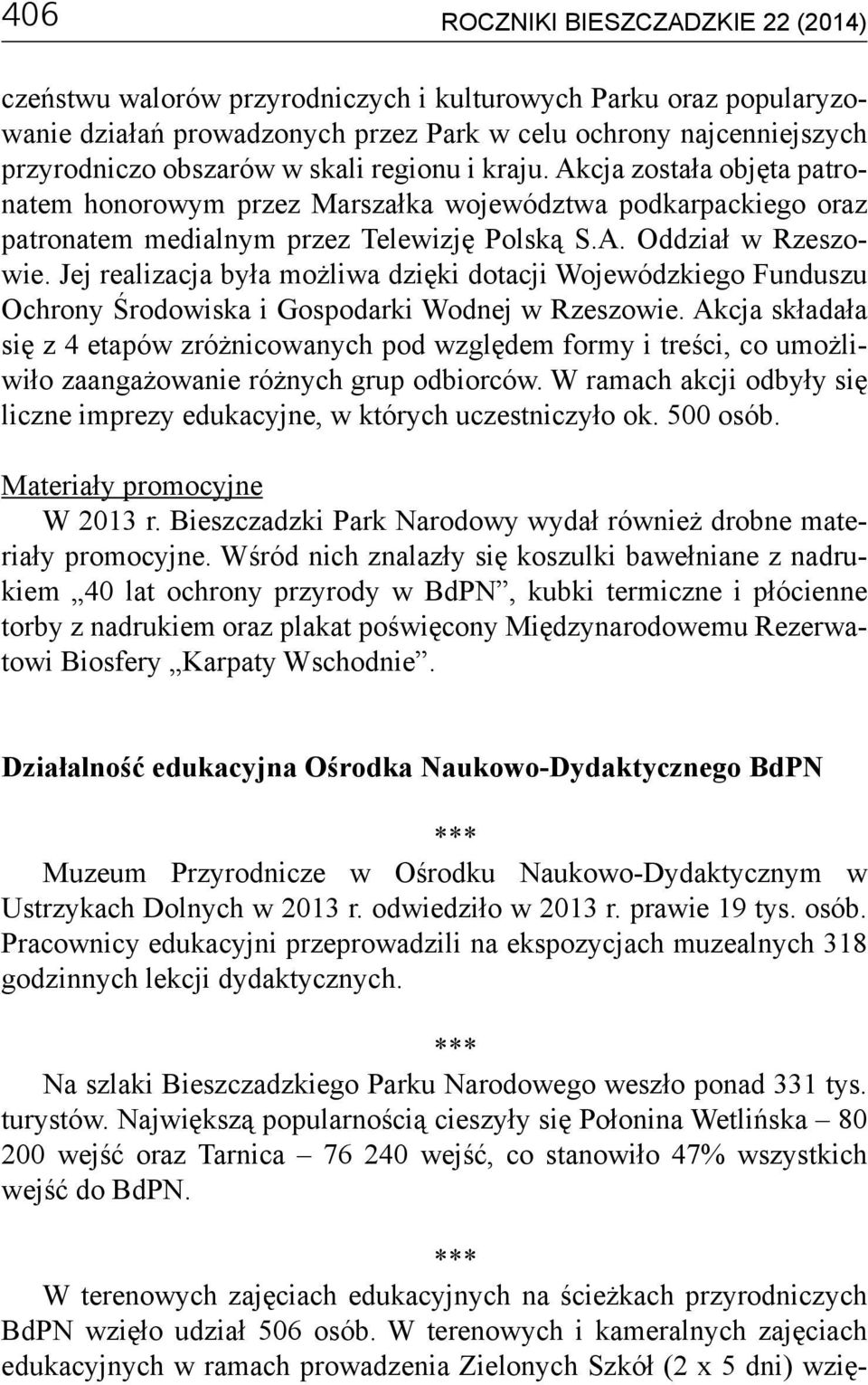 Jej realizacja była możliwa dzięki dotacji Wojewódzkiego Funduszu Ochrony Środowiska i Gospodarki Wodnej w Rzeszowie.