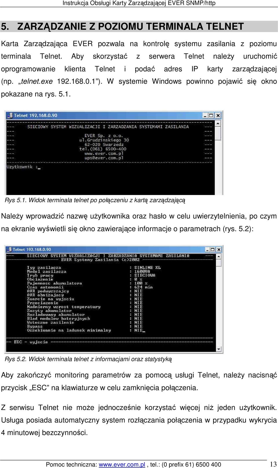 W systemie Windows powinno pojawić się okno pokazane na rys. 5.1.
