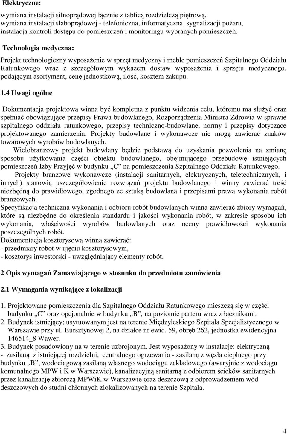 Technologia medyczna: Projekt technologiczny wyposażenie w sprzęt medyczny i meble pomieszczeń Szpitalnego Oddziału Ratunkowego wraz z szczegółowym wykazem dostaw wyposażenia i sprzętu medycznego,
