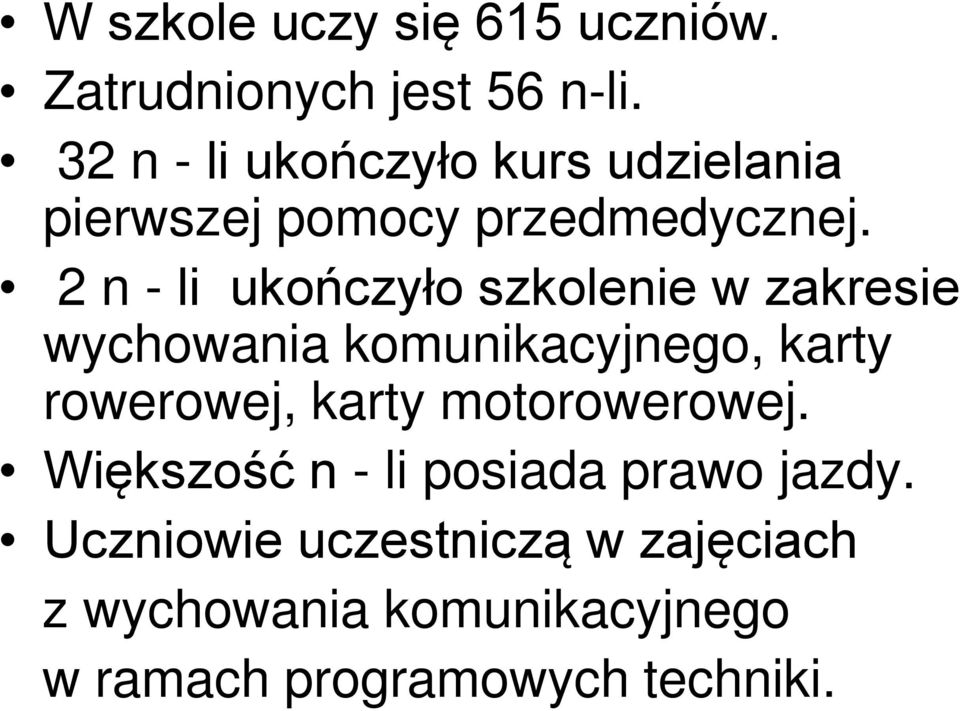 2 n - li ukończyło szkolenie w zakresie wychowania komunikacyjnego, karty rowerowej, karty