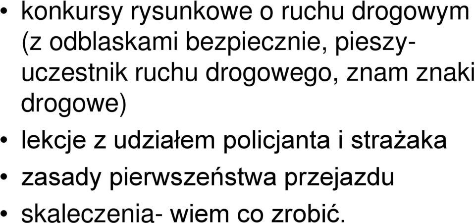 znaki drogowe) lekcje z udziałem policjanta i