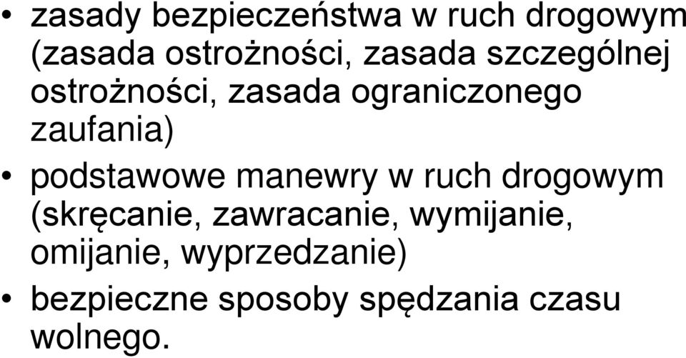 podstawowe manewry w ruch drogowym (skręcanie, zawracanie,