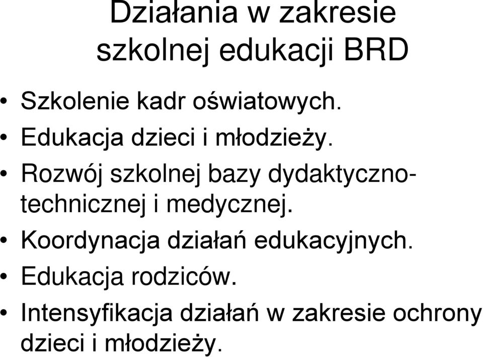 Rozwój szkolnej bazy dydaktycznotechnicznej i medycznej.