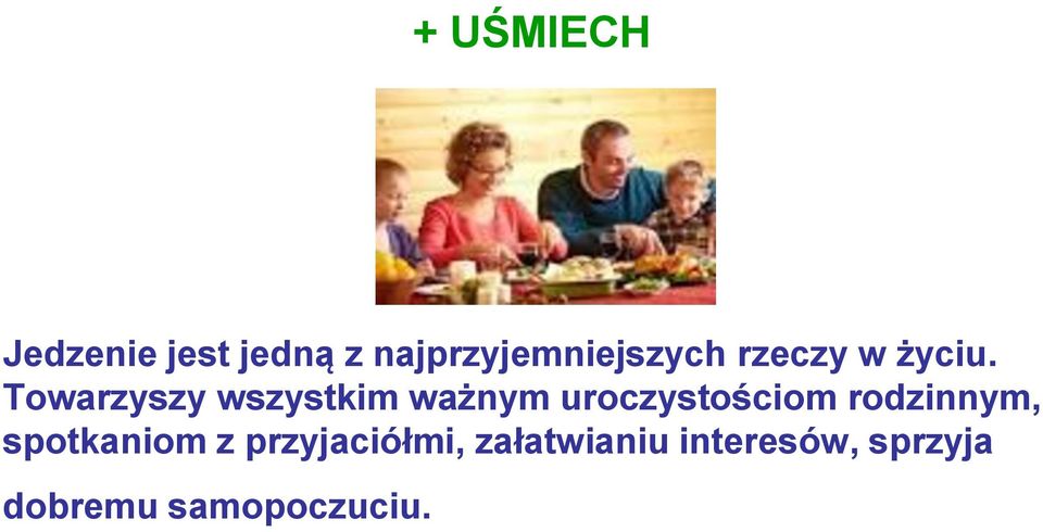 Towarzyszy wszystkim ważnym uroczystościom