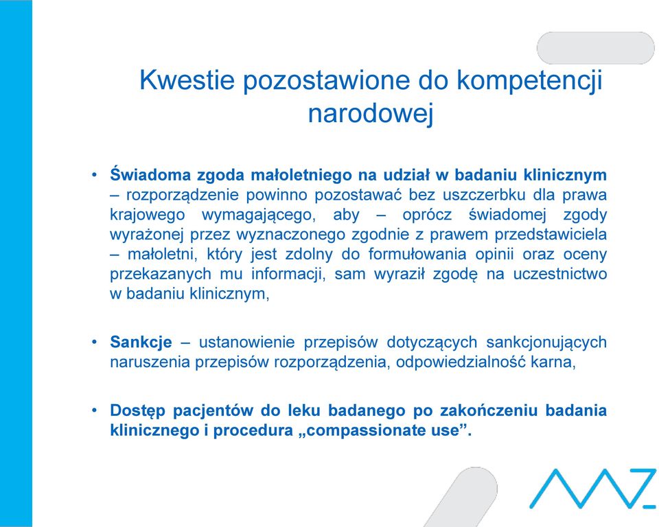 formułowania opinii oraz oceny przekazanych mu informacji, sam wyraził zgodę na uczestnictwo w badaniu klinicznym, Sankcje ustanowienie przepisów dotyczących