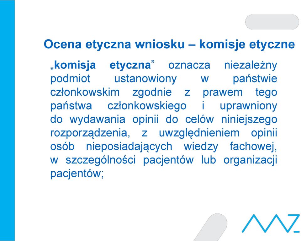 uprawniony do wydawania opinii do celów niniejszego rozporządzenia, z uwzględnieniem