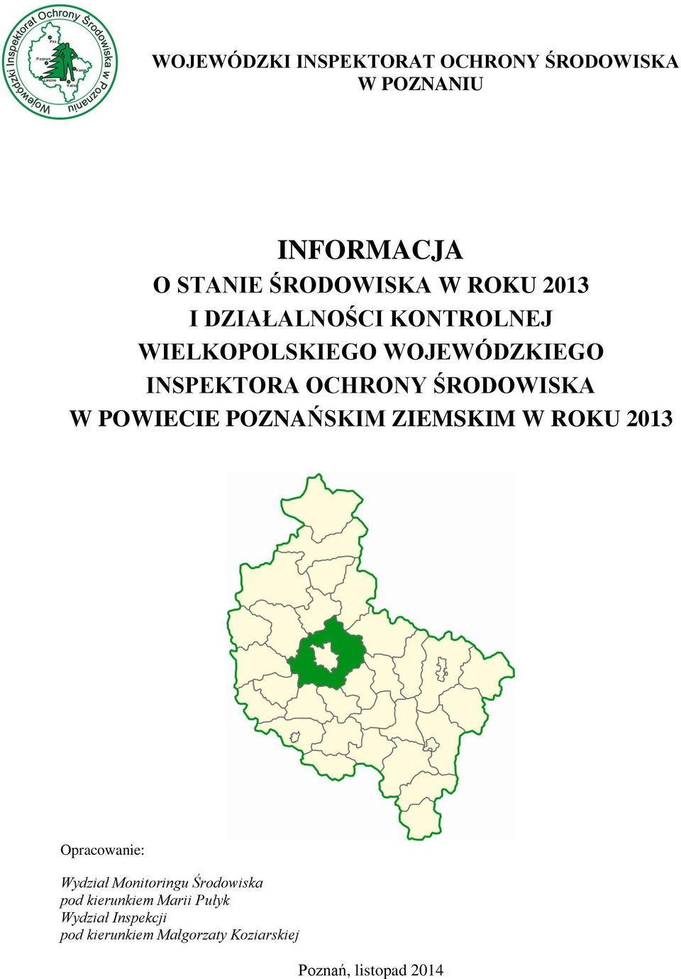 POWIECIE POZNAŃSKIM ZIEMSKIM W ROKU 2013 Opracowanie: Wydział Monitoringu Środowiska pod