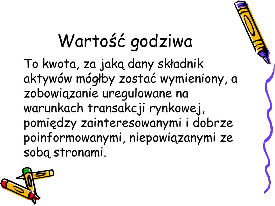 warunkach transakcji rynkowej, pomiędzy zainteresowanymi