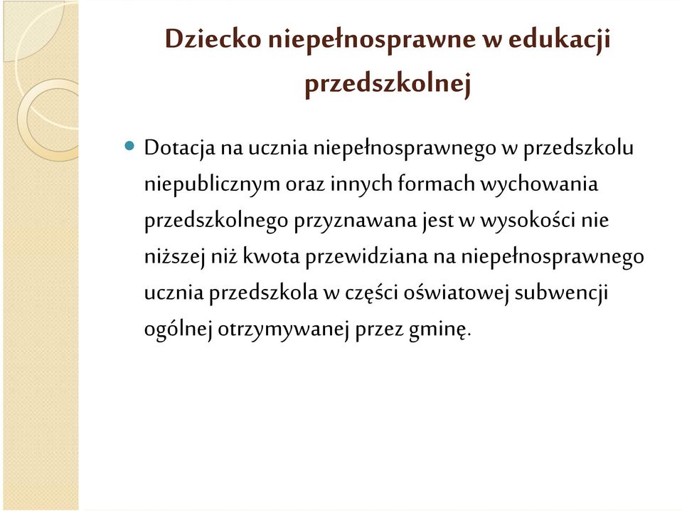 przedszkolnego przyznawana jest w wysokości nie niższej niż kwota przewidziana na