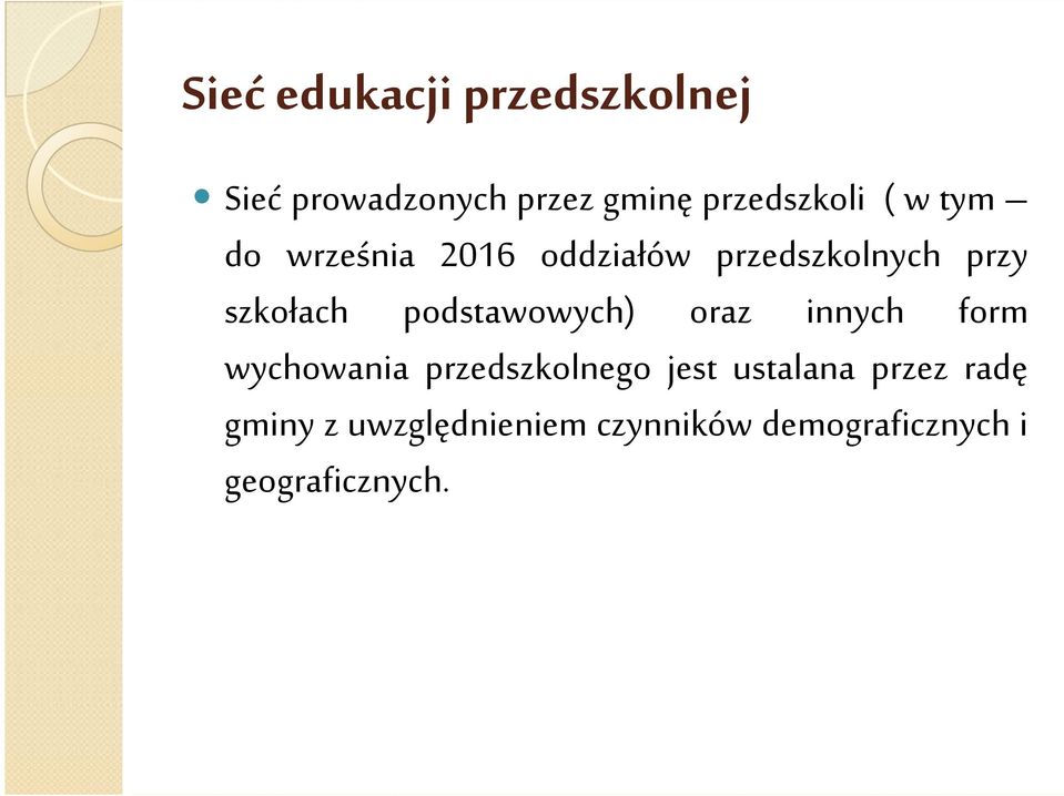 podstawowych) oraz innych form wychowania przedszkolnego jest ustalana