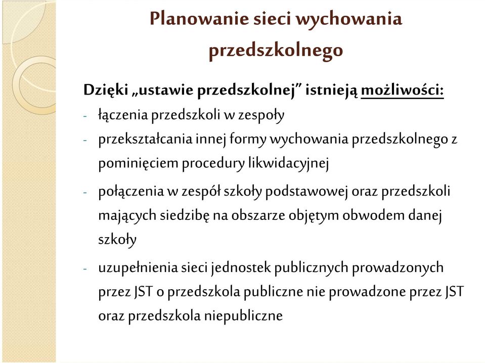 zespół szkoły podstawowej oraz przedszkoli mających siedzibę na obszarze objętym obwodem danej szkoły - uzupełnienia