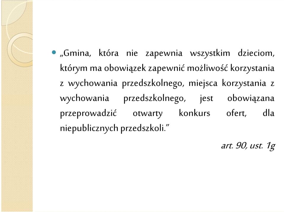 korzystania z wychowania przedszkolnego, jest obowiązana