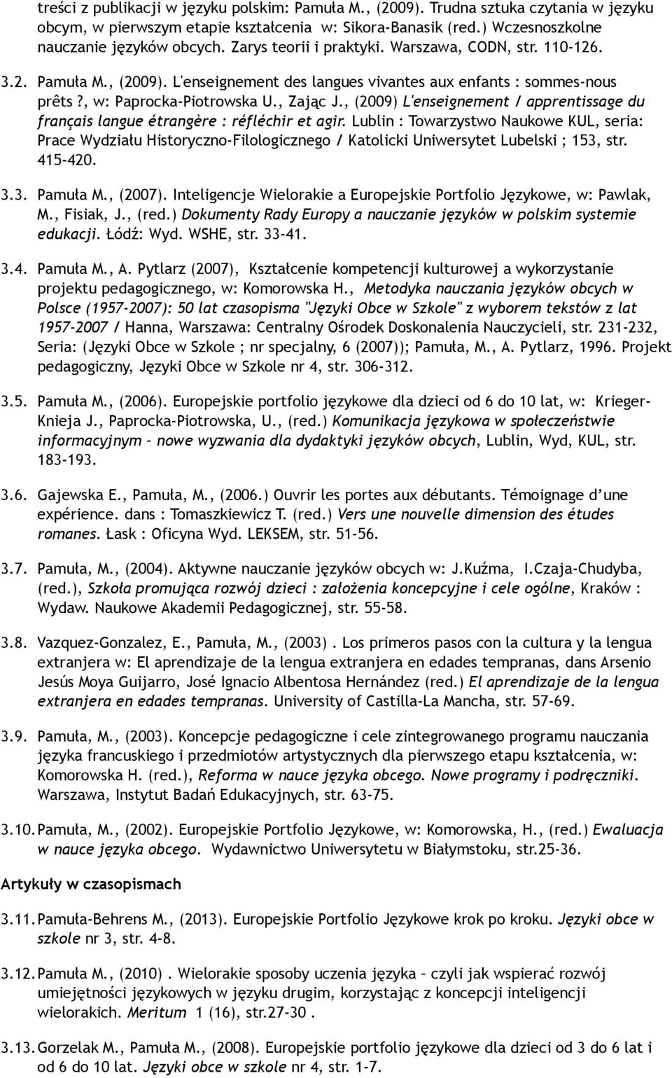 , (2009) L'enseignement / apprentissage du français langue étrangère : réfléchir et agir.