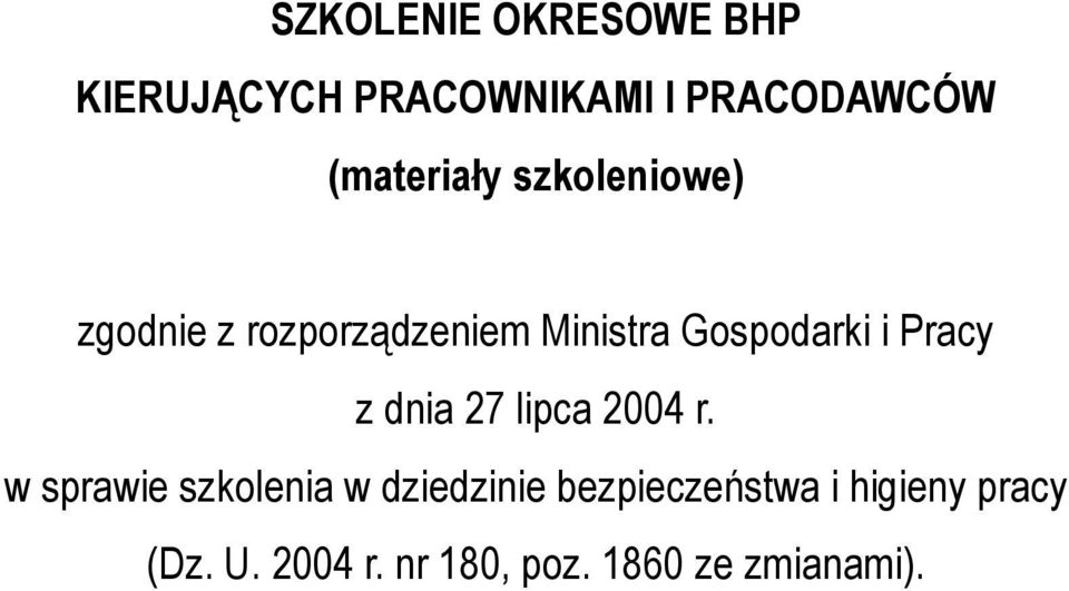 Gospodarki i Pracy z dnia 27 lipca 2004 r.