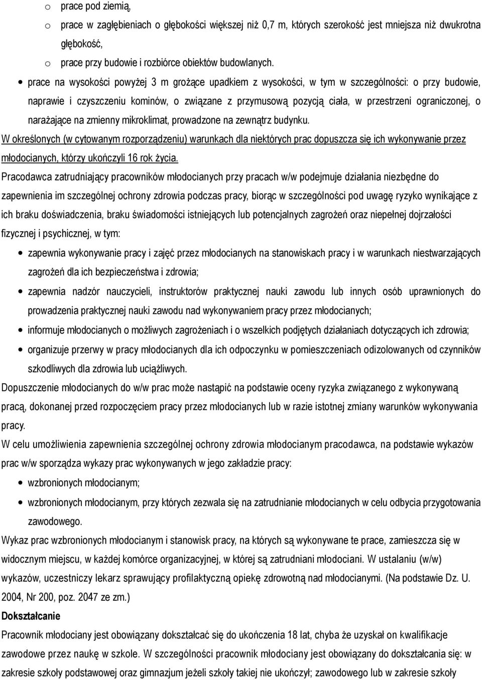 o narażające na zmienny mikroklimat, prowadzone na zewnątrz budynku.