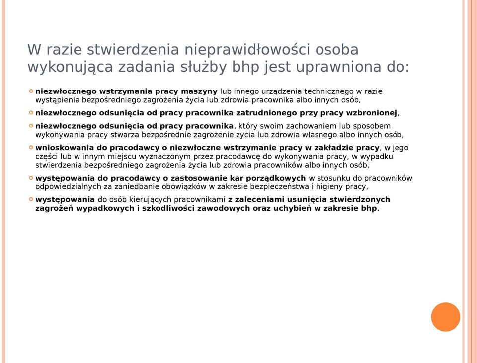 pracownika, który swoim zachowaniem lub sposobem wykonywania pracy stwarza bezpośrednie zagrożenie życia lub zdrowia własnego albo innych osób, wnioskowania do pracodawcy o niezwłoczne wstrzymanie