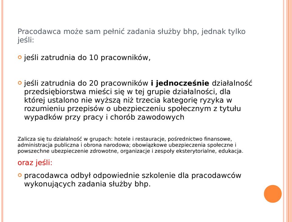 chorób zawodowych Zalicza się tu działalność w grupach: hotele i restauracje, pośrednictwo finansowe, administracja publiczna i obrona narodowa; obowiązkowe ubezpieczenia społeczne