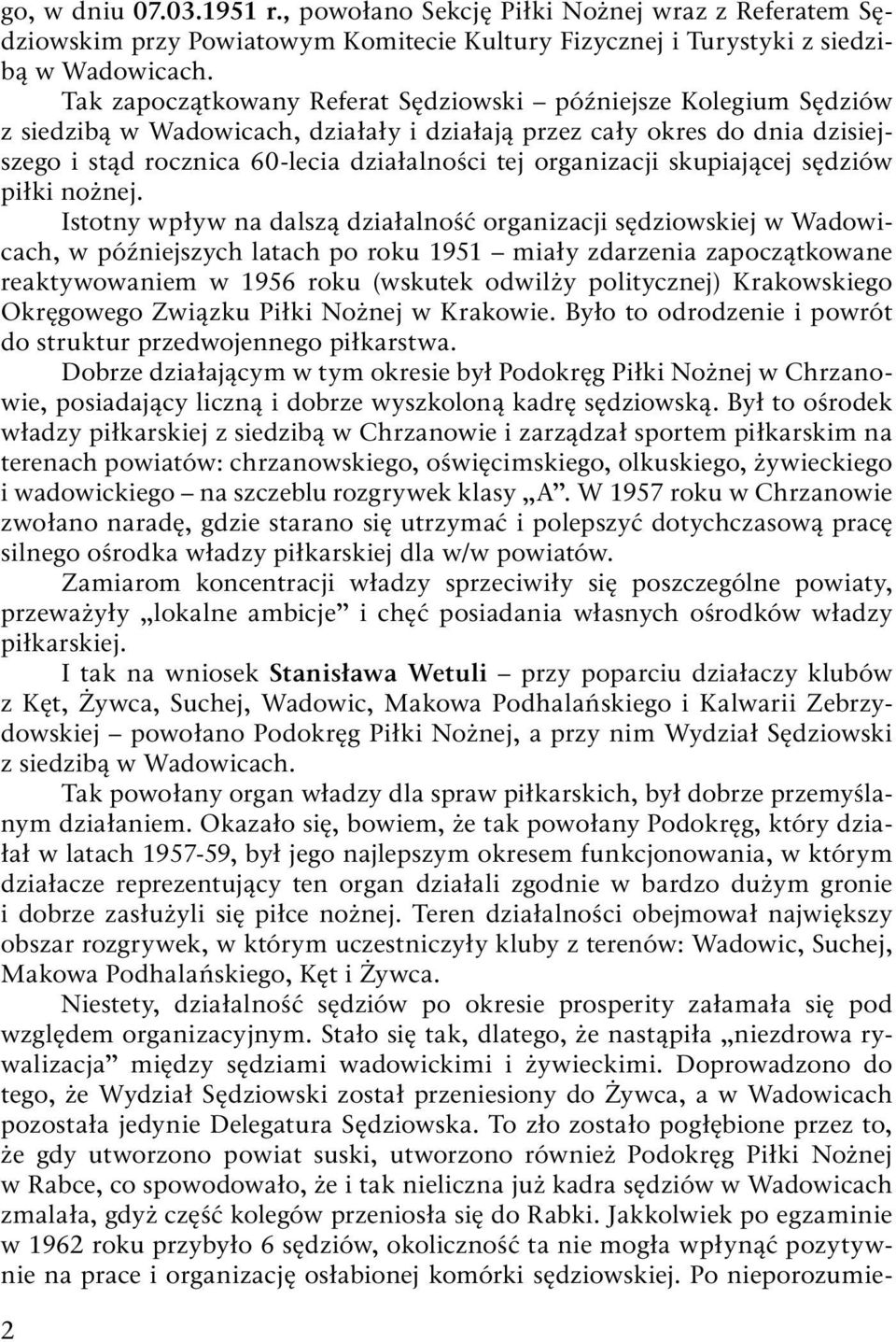 organizacji skupiającej sędziów piłki nożnej.