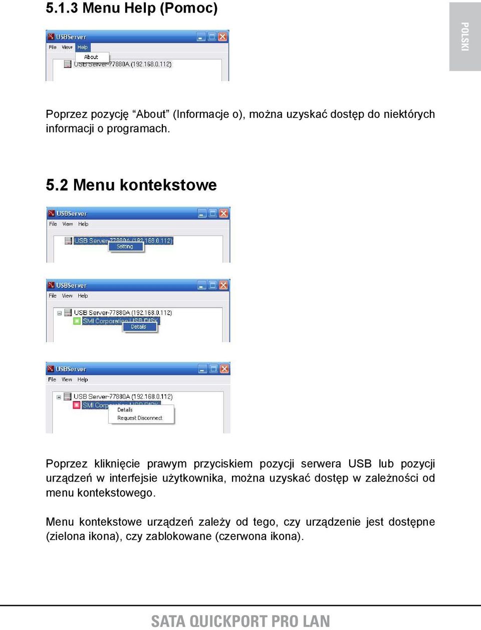2 Menu kontekstowe Poprzez kliknięcie prawym przyciskiem pozycji serwera USB lub pozycji urządzeń w