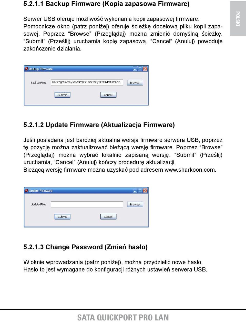 2 Update Firmware (Aktualizacja Firmware) Jeśli posiadana jest bardziej aktualna wersja firmware serwera USB, poprzez tę pozycję można zaktualizować bieżącą wersję firmware.