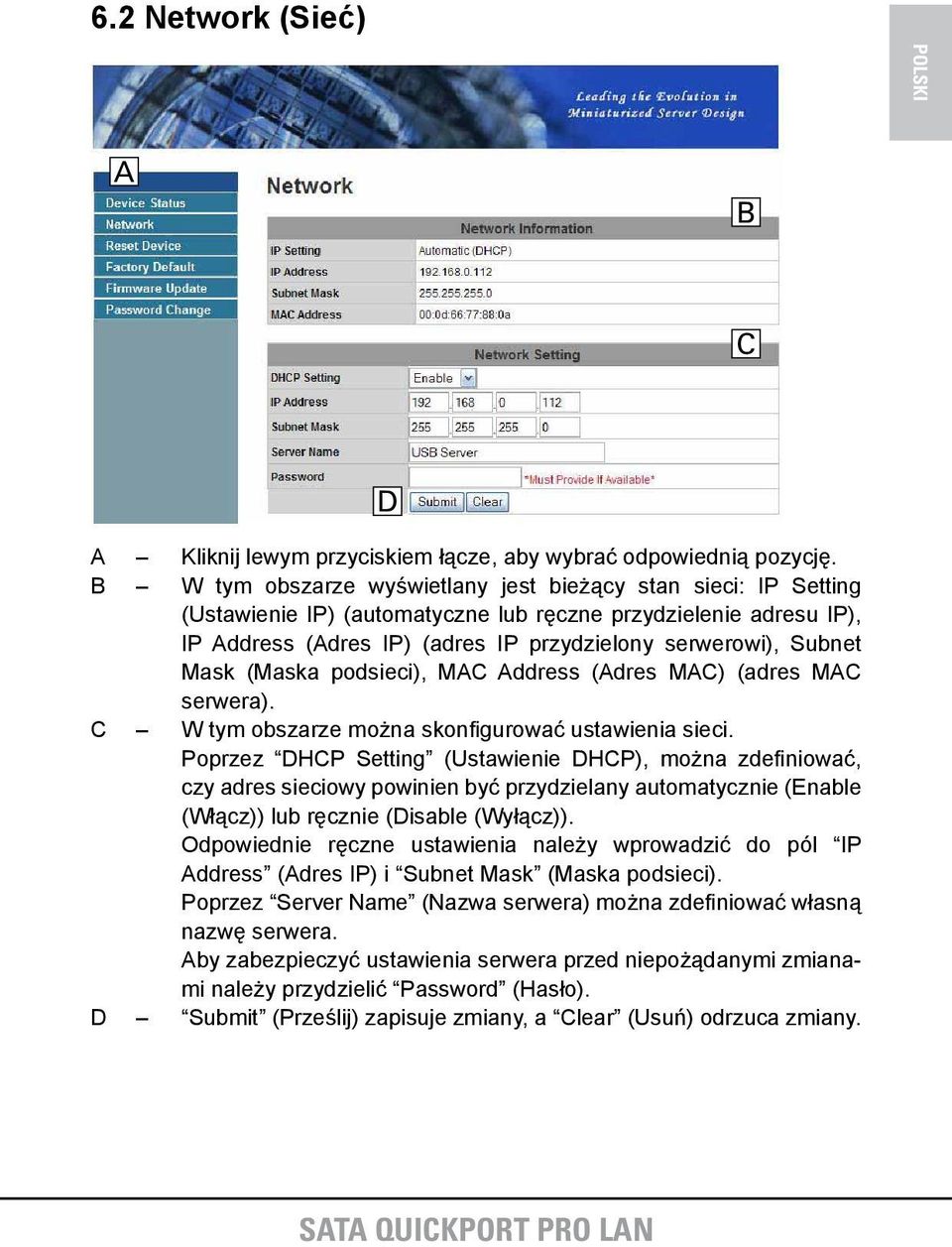 Mask (Maska podsieci), MAC Address (Adres MAC) (adres MAC serwera). C W tym obszarze można skonfigurować ustawienia sieci.