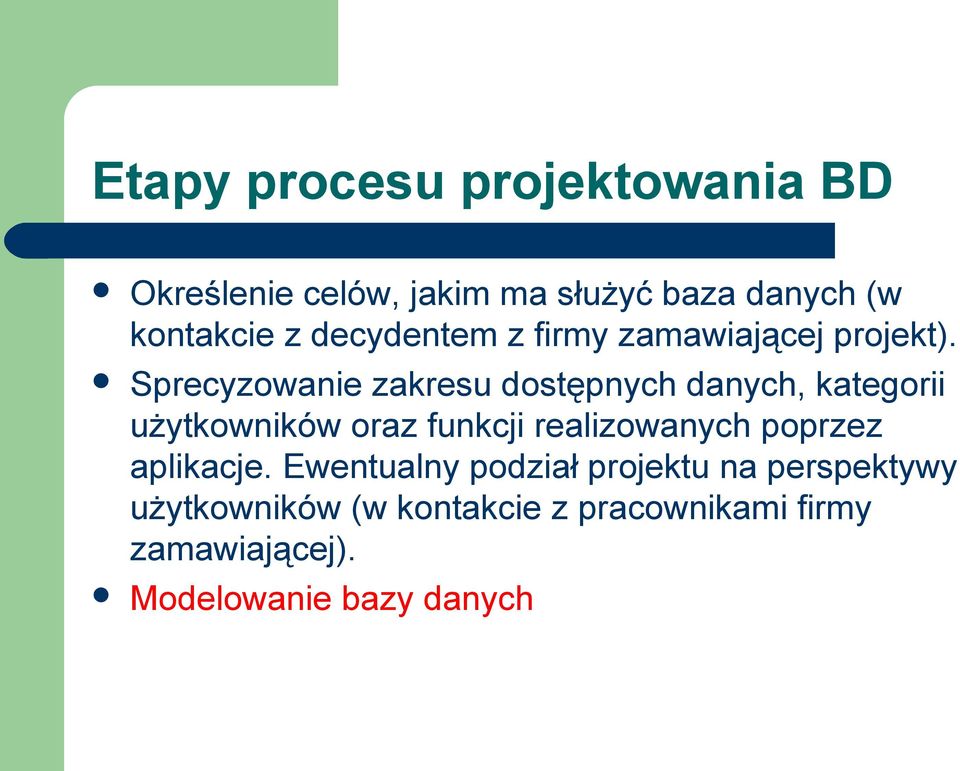 Sprecyzowanie zakresu dostępnych danych, kategorii użytkowników oraz funkcji realizowanych