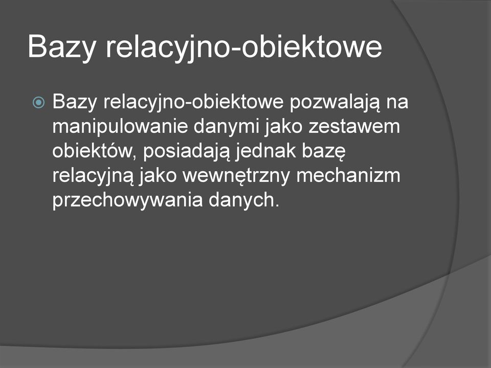 danymi jako zestawem obiektów, posiadają